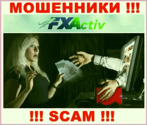 FXActiv искусно разводят малоопытных клиентов, требуя налоги за возвращение вложенных денежных средств