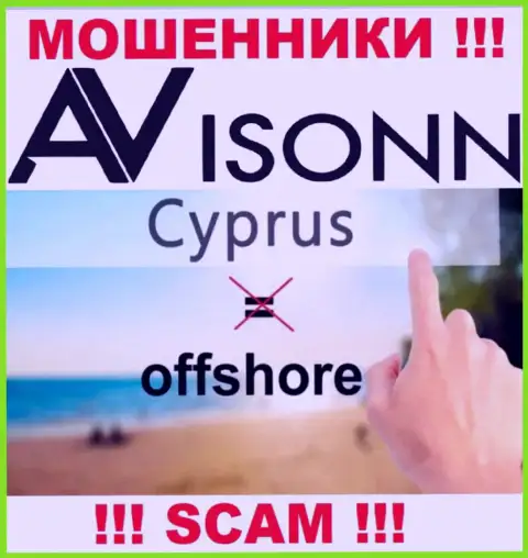 Avisonn намеренно базируются в оффшоре на территории Cyprus - МОШЕННИКИ !!!