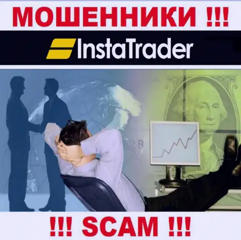 У конторы InstaTrader Net напрочь отсутствует регулятор - это ОБМАНЩИКИ !